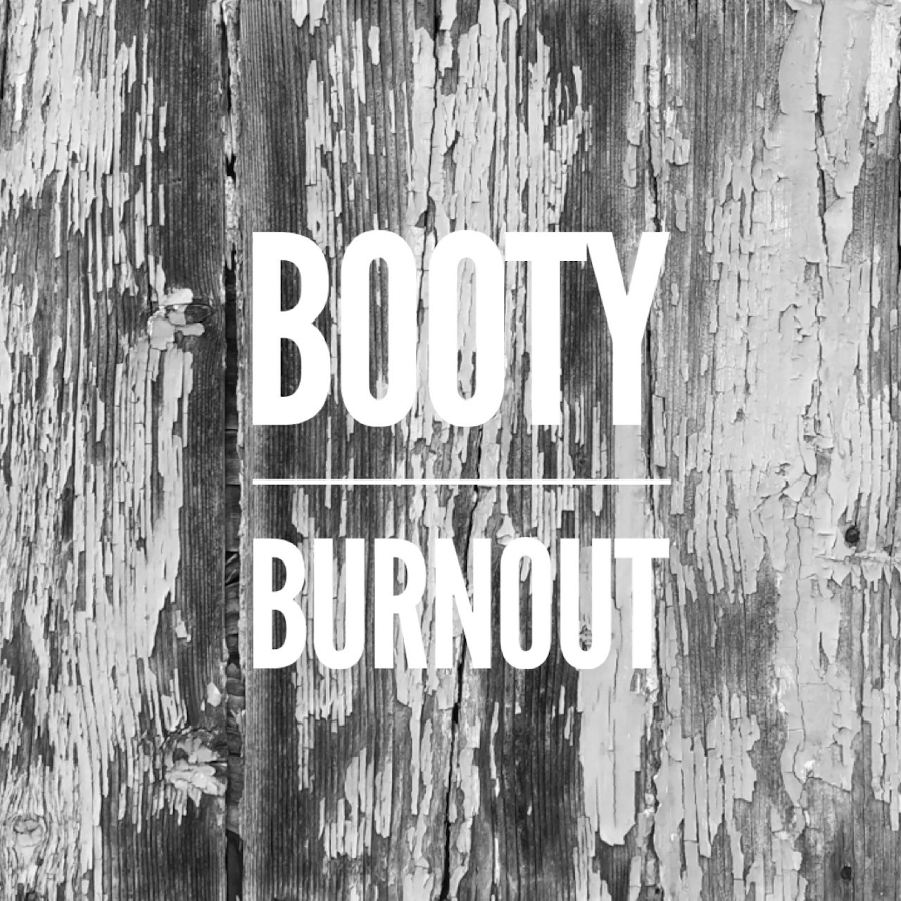 Booty burnout.