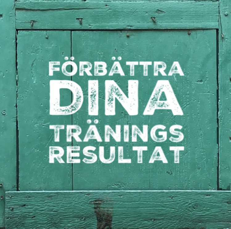 Förbättra dina TRÄNINGSRESULTAT..!